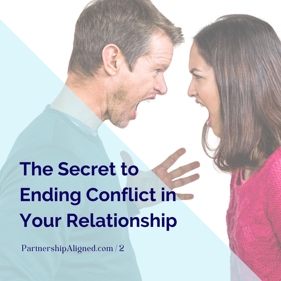 The Secret to Ending Conflict with Your Partner