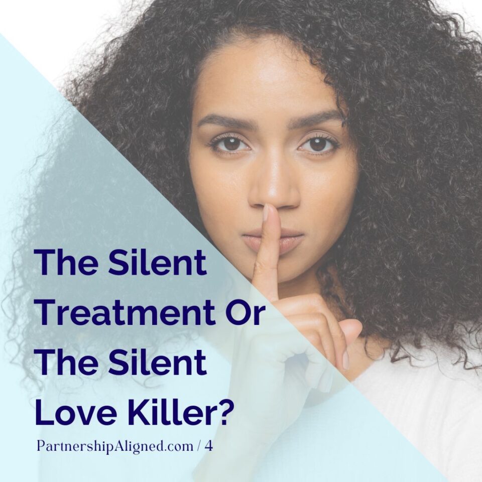 Ep 4 - The Silent Treatment Or The Silent Love Killer?