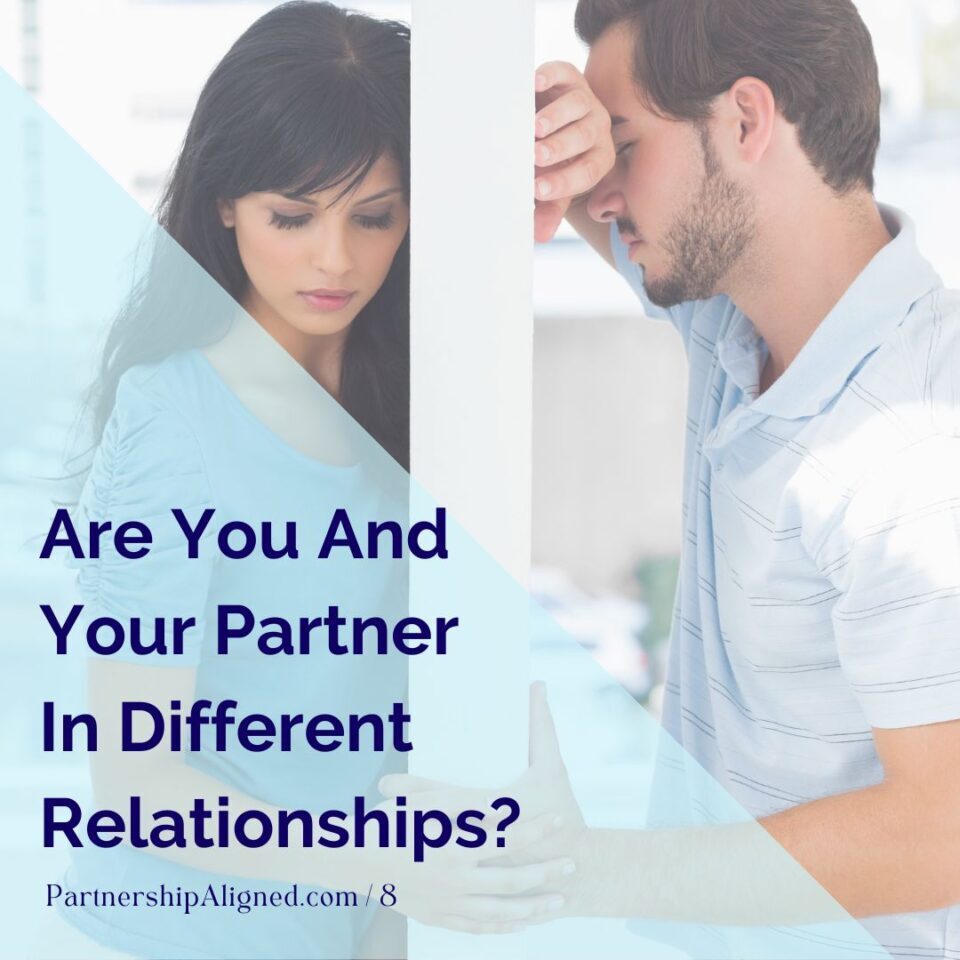 Ep 8 - Are You And Your Partner In Different Relationships?