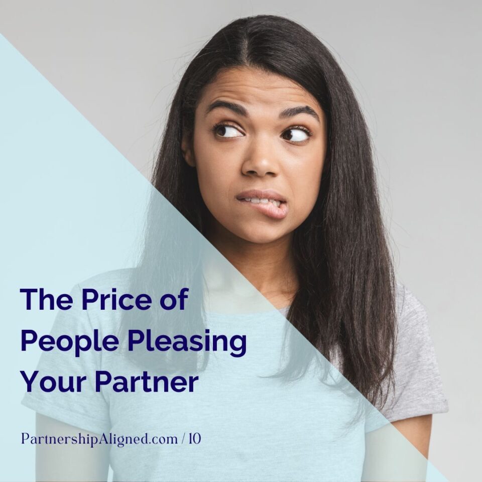 Ep 10 - The Price of People Pleasing Your Partner