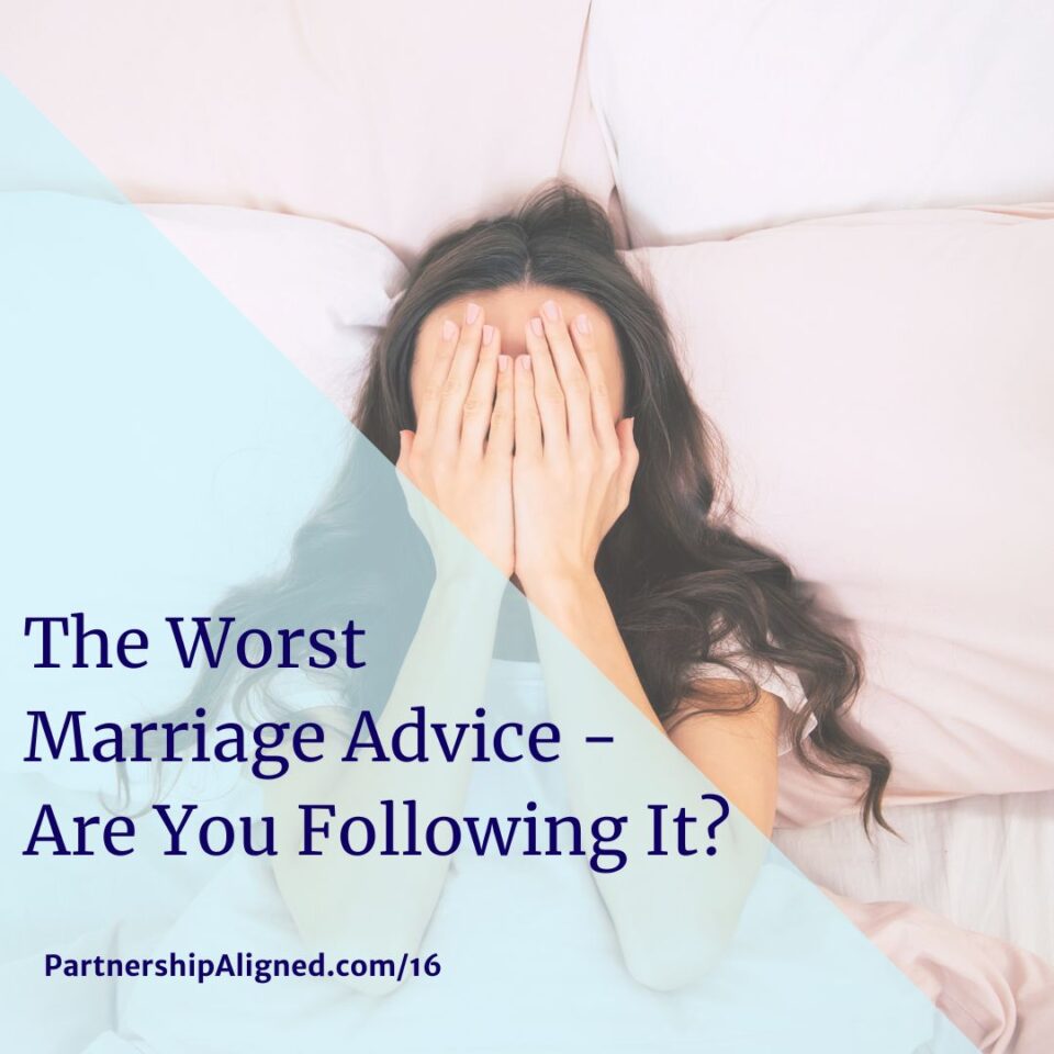 Ep 16 - The Worst Marriage Advice - Are You Following It?