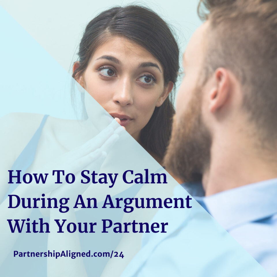 Ep 24 - How To Stay Calm During An Argument With Your Partner