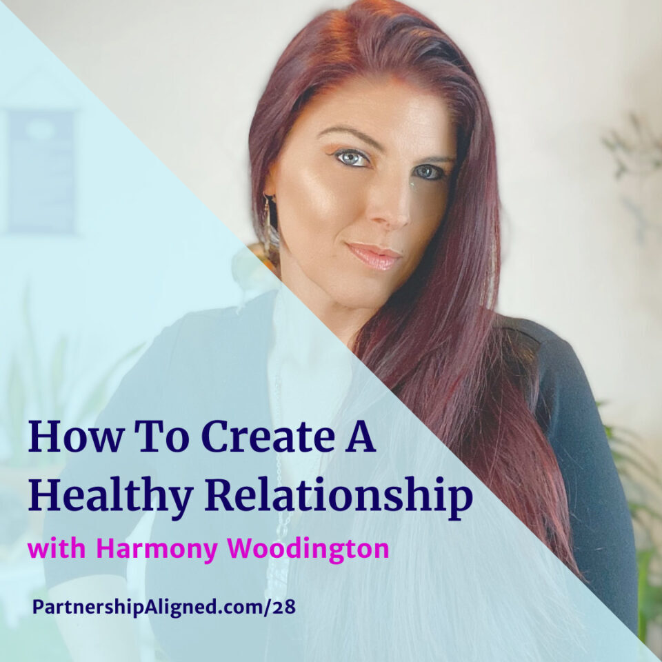Ep 28 - How To Create A Healthy Relationship