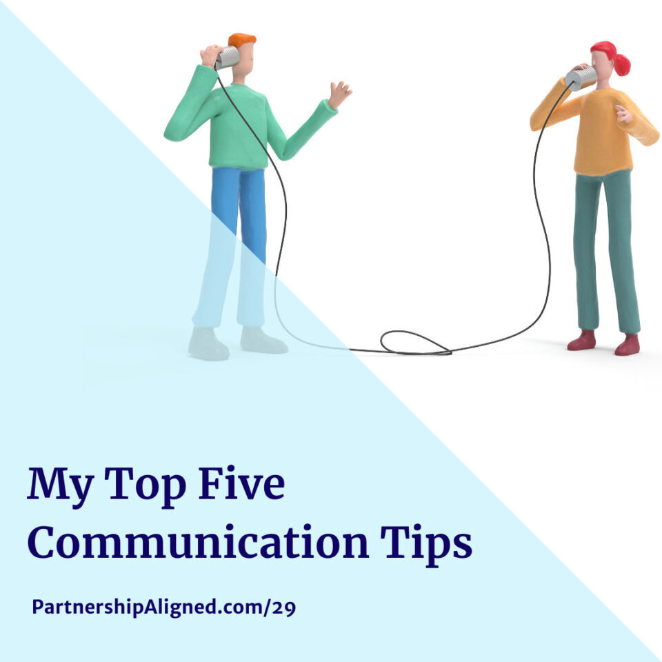 Ep 29 - My Top Five Communication Tips