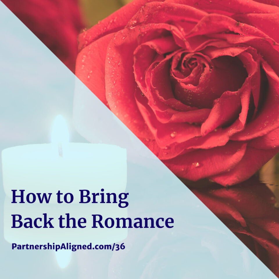 Ep 36 - How to Bring Back the Romance