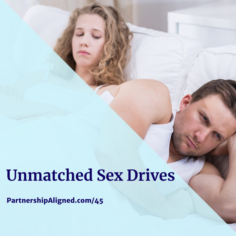 Ep 45 - Unmatched Sex Drives