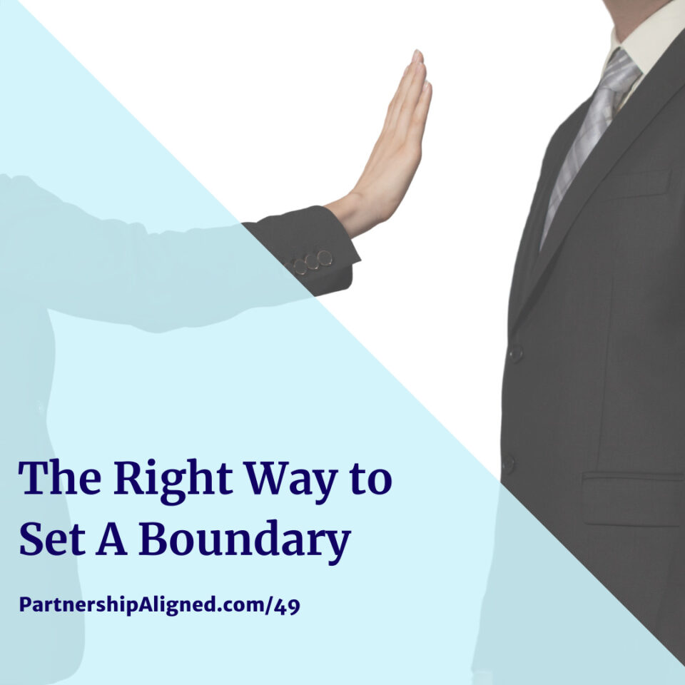 Ep 49 - The Right Way to Set a Boundary