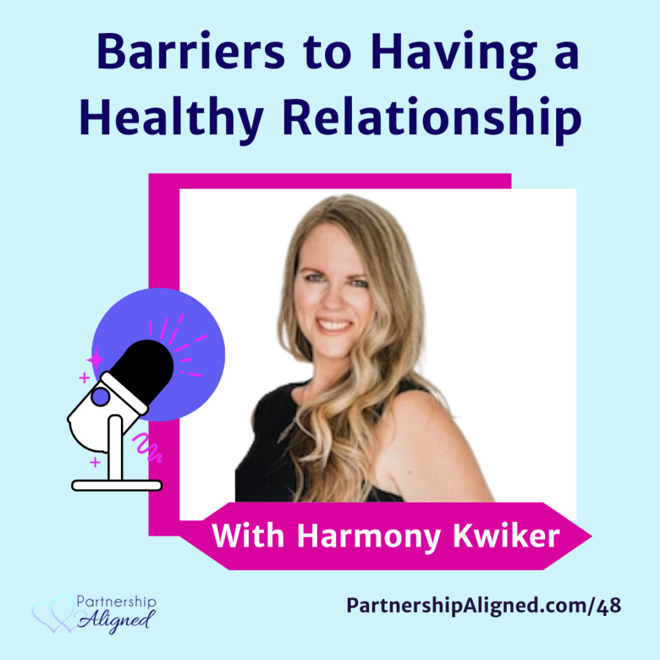 Ep 48 - Barriers to a Healthy Relationship