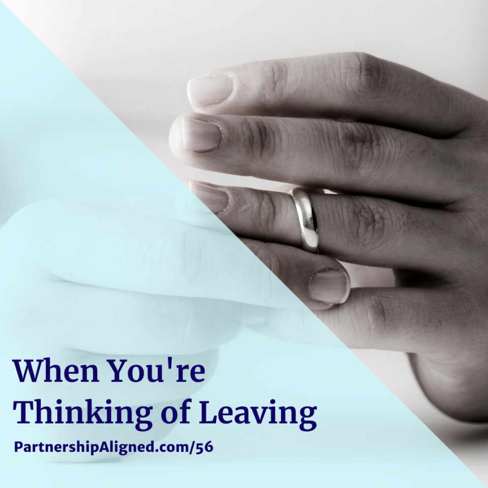 Ep 56 - When You're Thinking of Leaving