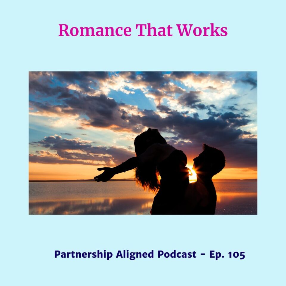 Ep 105 - Romance that works