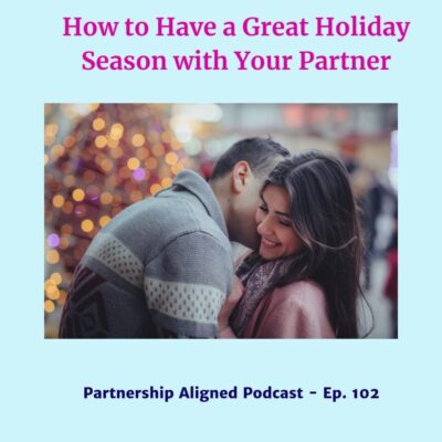 Ep 102 - How to have a great holiday with your partner