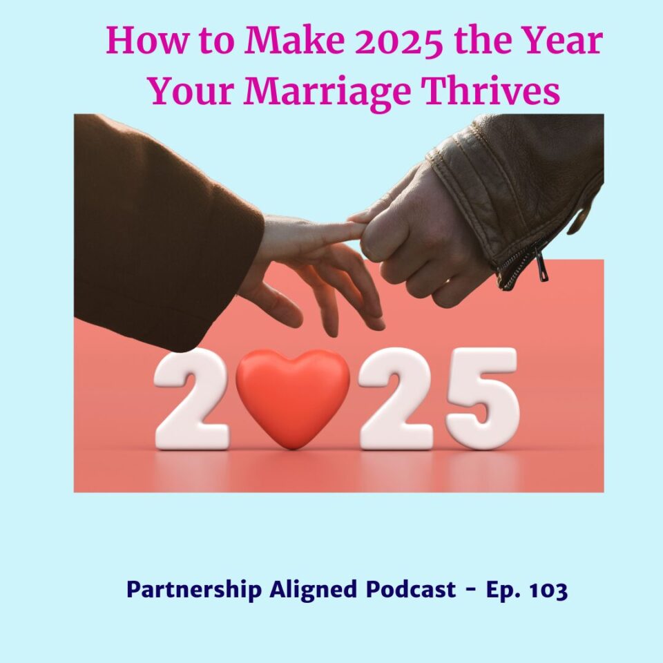 Ep 103 - Make 2025 the year your marriage thrives